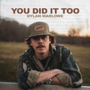 You Did It Too Lyrics Dylan Marlowe