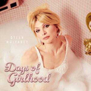 Days of Girlhood Lyrics Dylan Mulvaney