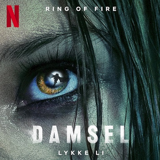 Ring of Fire From the Netflix Film Damsel Lyrics Lykke Li