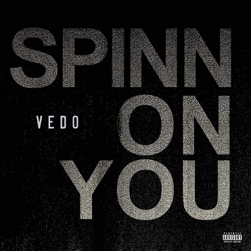 Spinn On You Lyrics VEDO