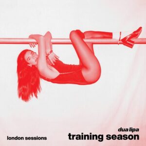 Training Season Lyrics (London Sessions) Lyrics Dua Lipa