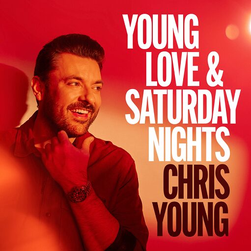 Young Love and Saturday Nights Lyrics Chris Young