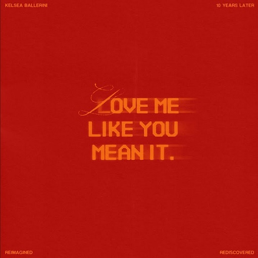 Love Me Like You Mean It (Reimagined) Lyrics Kelsea Ballerini