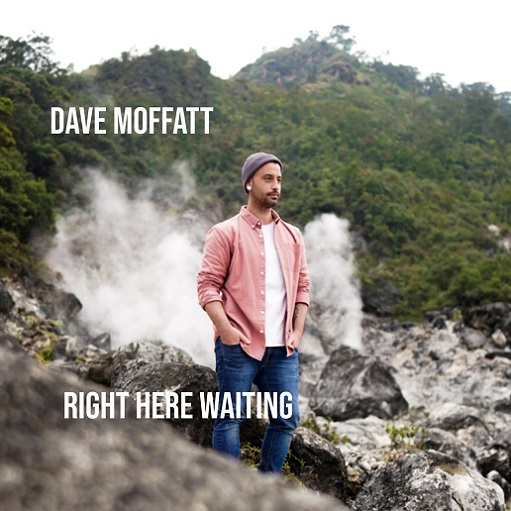 Right Here Waiting Dave Moffatt