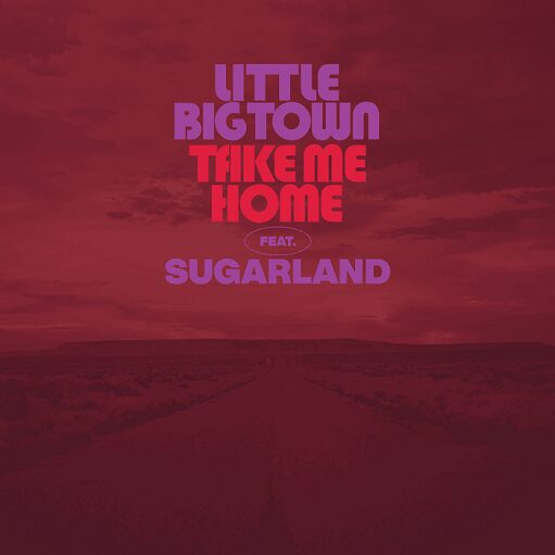 Take Me Home Lyrics Little Big Town