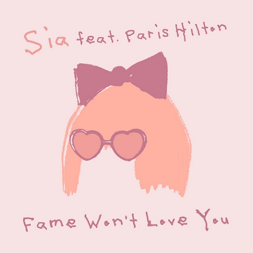 Fame Won’t Love You Lyrics Sia