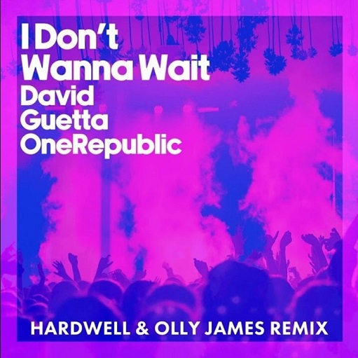 I Don’t Wanna Wait (Hardwell & Olly James Remix) Lyrics David Guetta