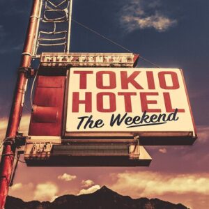 The Weekend Lyrics Tokio Hotel