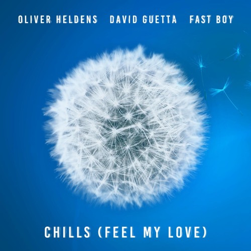 Chills (Feel My Love) Lyrics Oliver Heldens