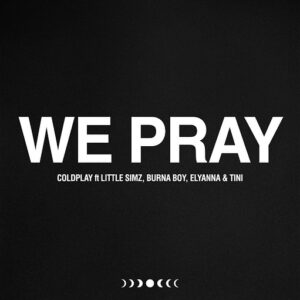 WE PRAY Lyrics Coldplay